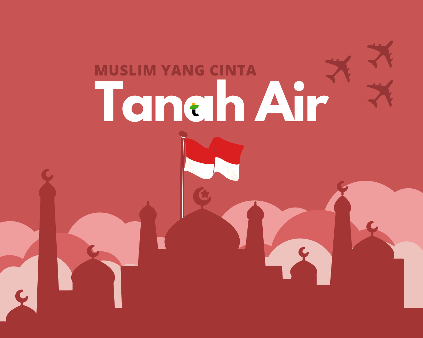 Sebagai Seorang Muslim, Kita Harus Cinta Tanah Air