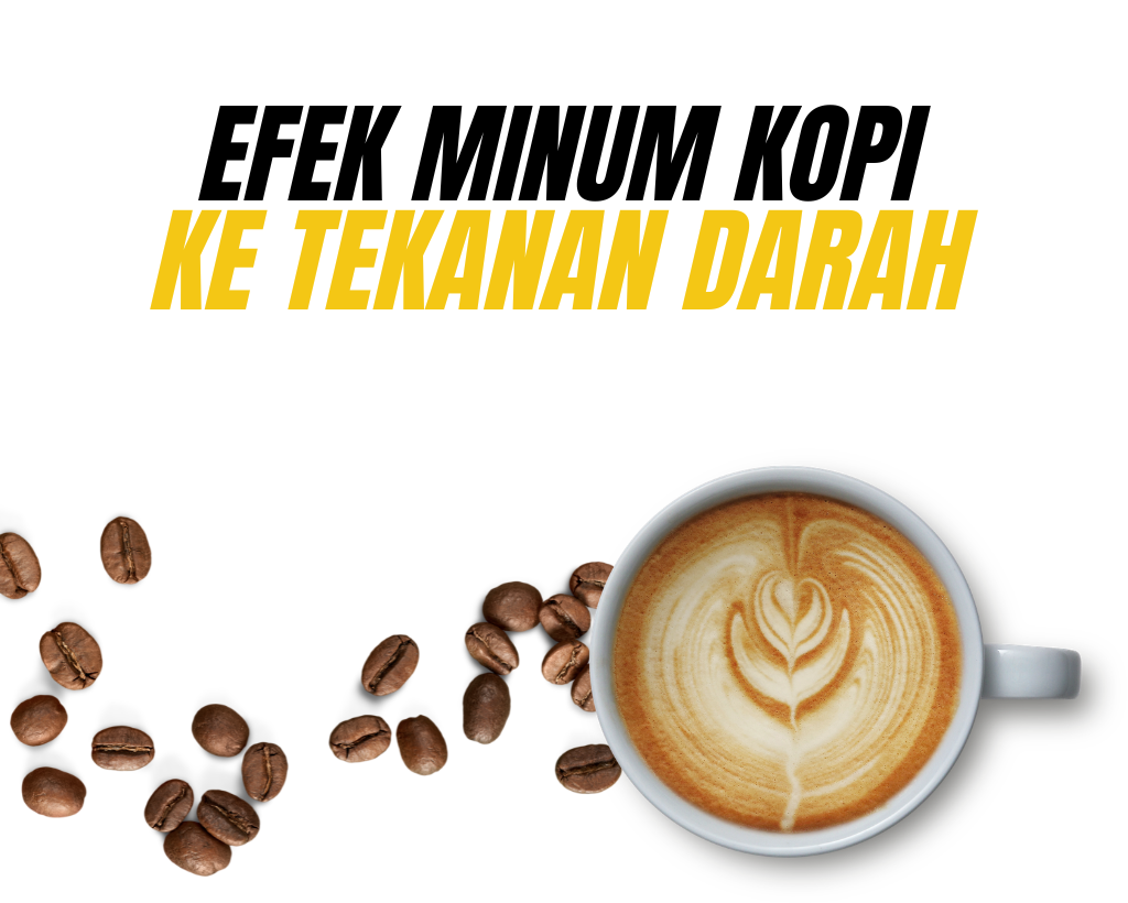Benarkah Kopi Bisa Menyebabkan Tekanan Darah Tinggi?